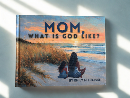 Mom, what is God like?